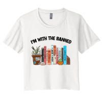 Im With The Banned Funny Book Readers I Read Banned Books Design Women's Crop Top Tee