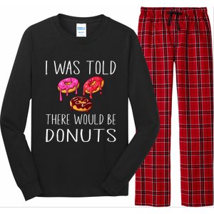 I Was Told There Would Be Donuts Doughnut Dessert Gift Long Sleeve Pajama Set