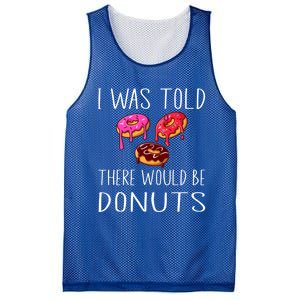 I Was Told There Would Be Donuts Doughnut Dessert Gift Mesh Reversible Basketball Jersey Tank