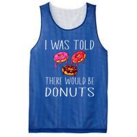 I Was Told There Would Be Donuts Doughnut Dessert Gift Mesh Reversible Basketball Jersey Tank