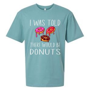 I Was Told There Would Be Donuts Doughnut Dessert Gift Sueded Cloud Jersey T-Shirt