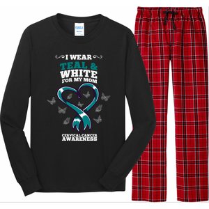 I Wear Teal And White For My Mom Cervical Cancer Awareness Gift Long Sleeve Pajama Set