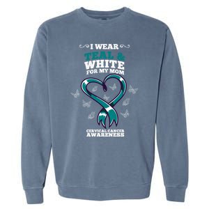 I Wear Teal And White For My Mom Cervical Cancer Awareness Gift Garment-Dyed Sweatshirt