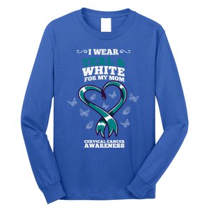 I Wear Teal And White For My Mom Cervical Cancer Awareness Gift Long Sleeve Shirt