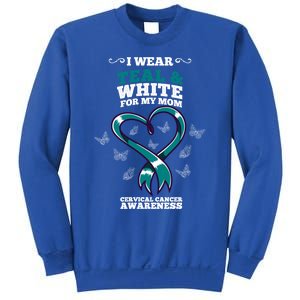 I Wear Teal And White For My Mom Cervical Cancer Awareness Gift Sweatshirt