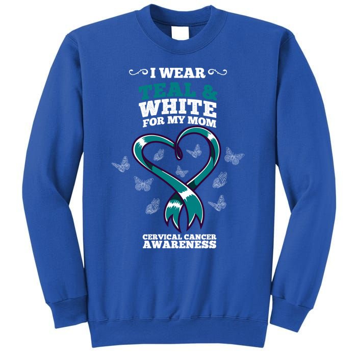 I Wear Teal And White For My Mom Cervical Cancer Awareness Gift Sweatshirt