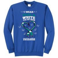 I Wear Teal And White For My Mom Cervical Cancer Awareness Gift Tall Sweatshirt