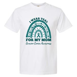 I Wear Teal For My Mom Ovarian Cancer Awareness Rainbow Gift Garment-Dyed Heavyweight T-Shirt