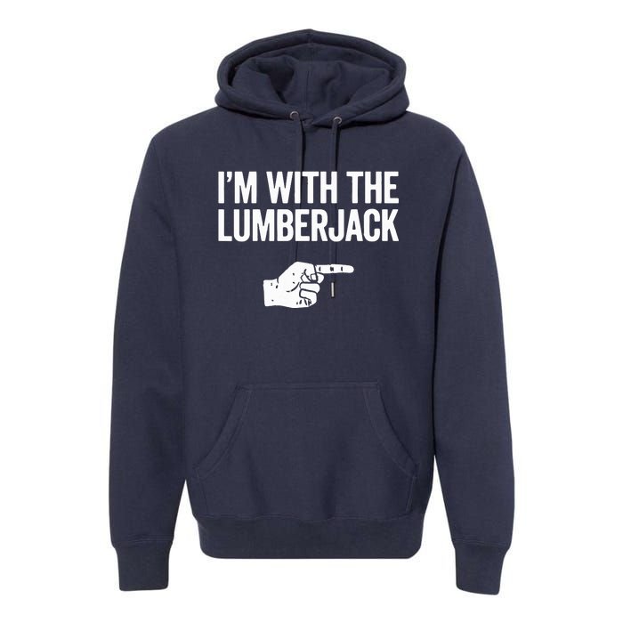 I'm With The Lumberjack Matching VNeck Premium Hoodie