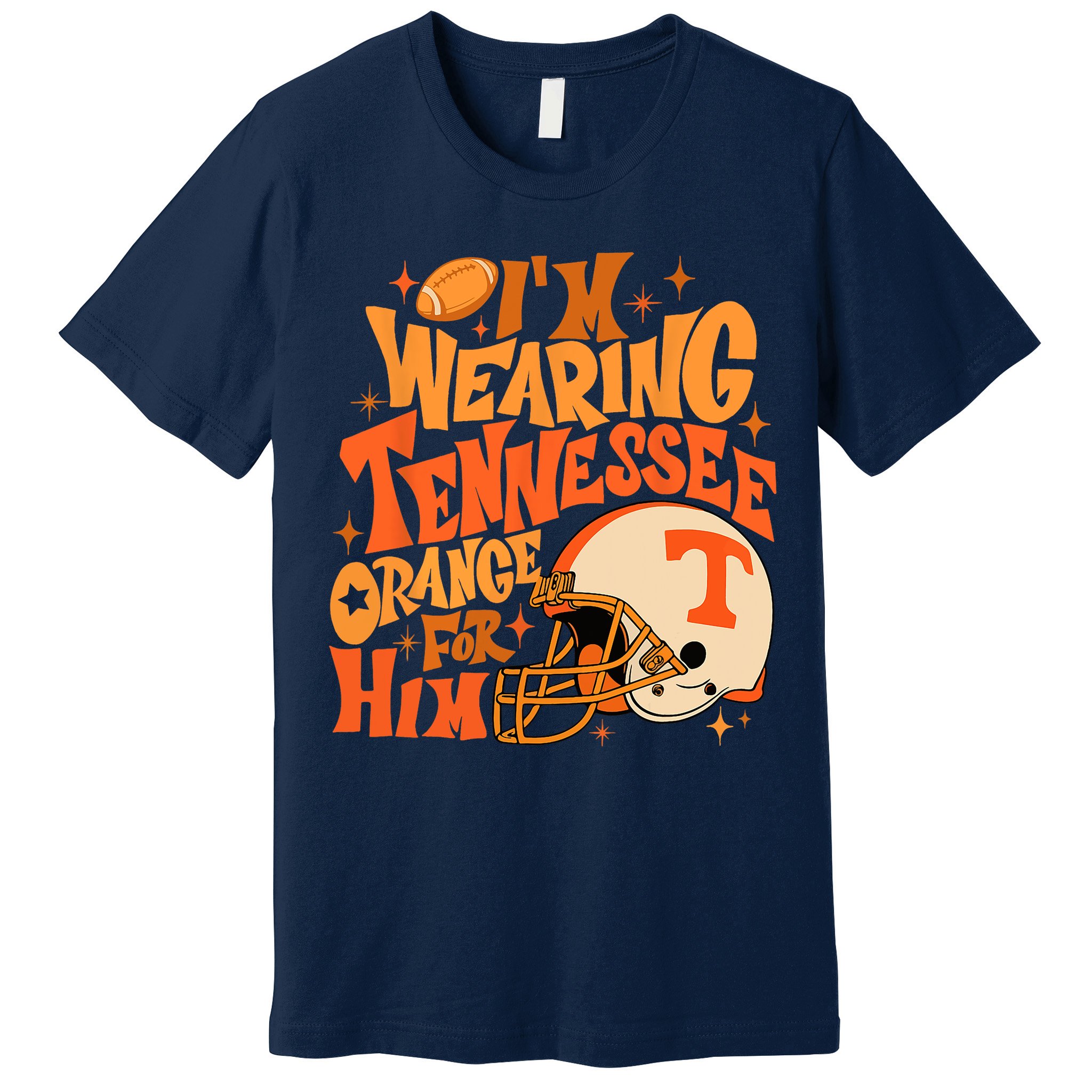Im Wearing Tennessee Orange For Him Premium T-Shirt