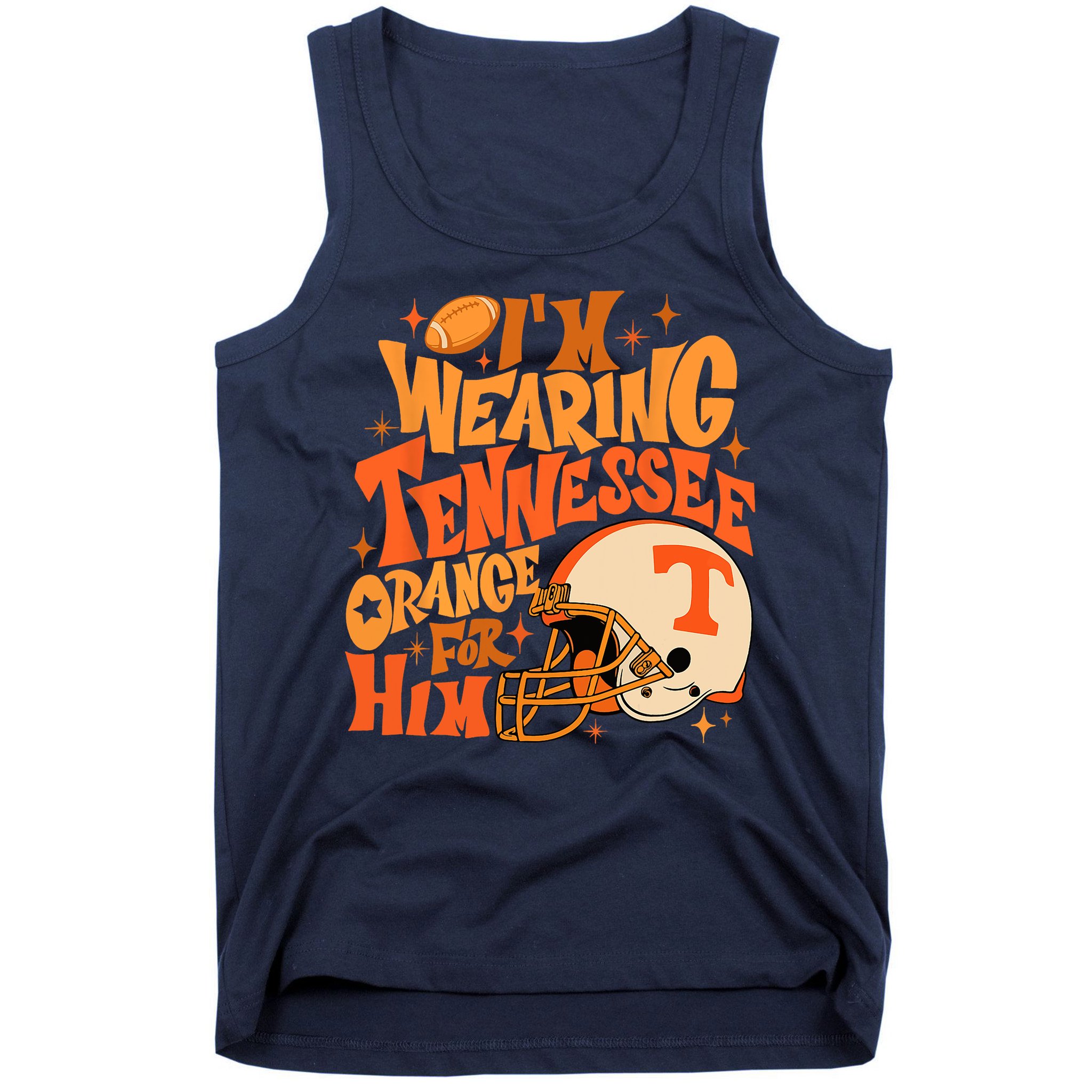 Im Wearing Tennessee Orange For Him Tank Top