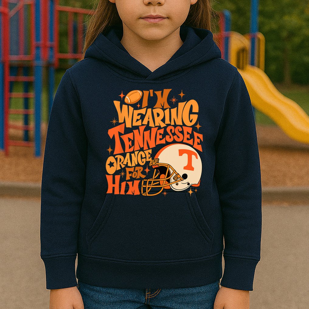 Im Wearing Tennessee Orange For Him Kids Hoodie