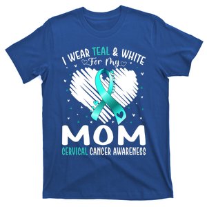 I Wear Teal And White For My Mom Cervical Cancer Awareness Cute Gift T-Shirt