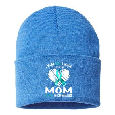 I Wear Teal And White For My Mom Cervical Cancer Awareness Cute Gift Sustainable Knit Beanie