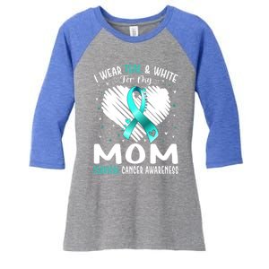 I Wear Teal And White For My Mom Cervical Cancer Awareness Cute Gift Women's Tri-Blend 3/4-Sleeve Raglan Shirt