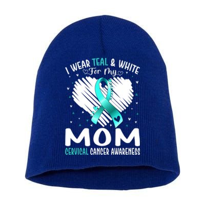 I Wear Teal And White For My Mom Cervical Cancer Awareness Cute Gift Short Acrylic Beanie