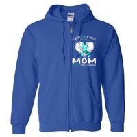 I Wear Teal And White For My Mom Cervical Cancer Awareness Cute Gift Full Zip Hoodie