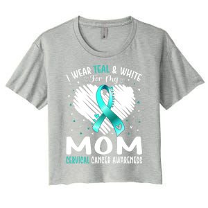 I Wear Teal And White For My Mom Cervical Cancer Awareness Cute Gift Women's Crop Top Tee