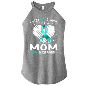 I Wear Teal And White For My Mom Cervical Cancer Awareness Cute Gift Women's Perfect Tri Rocker Tank