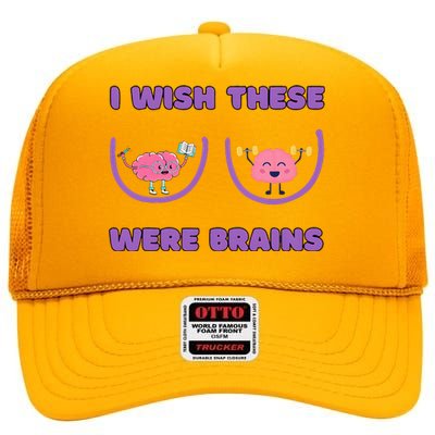 I Wish These Were Brains High Crown Mesh Back Trucker Hat