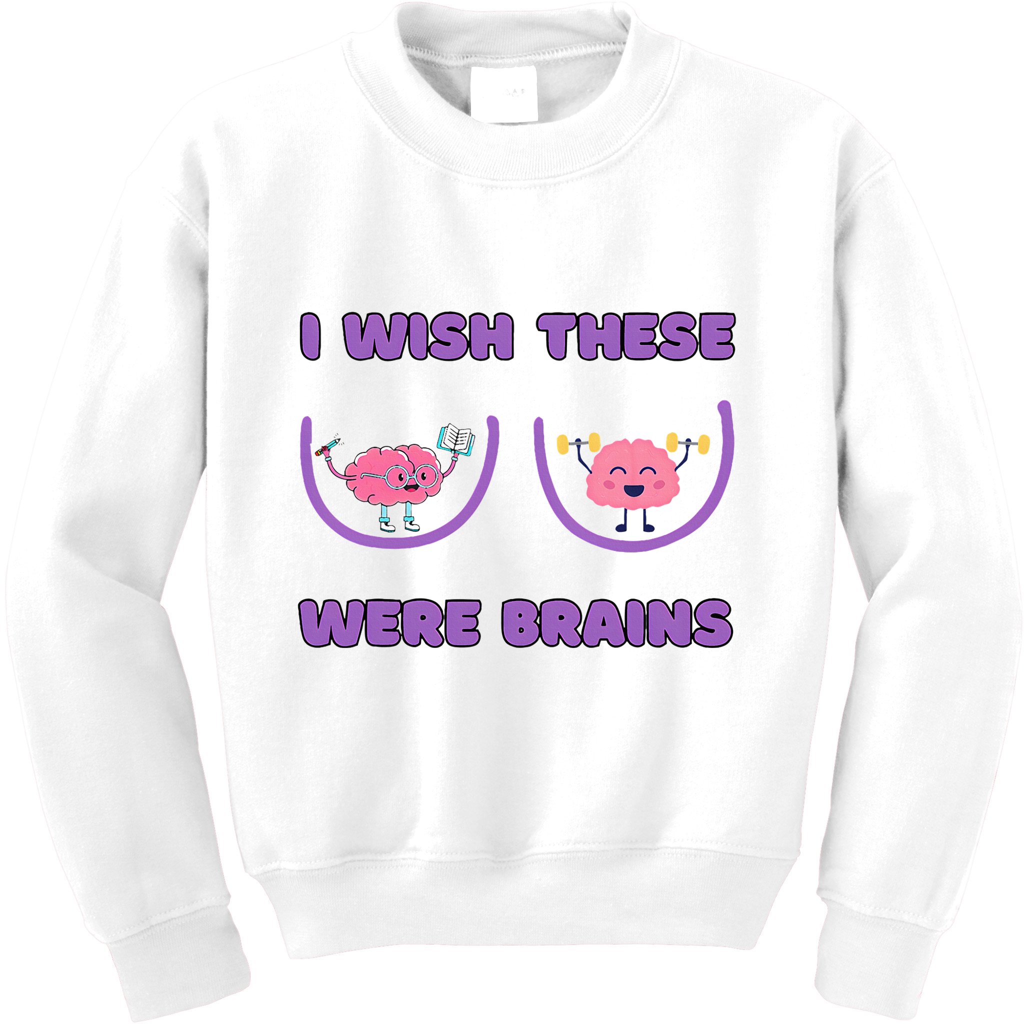 I Wish These Were Brains Kids Sweatshirt