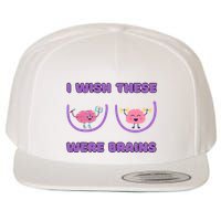 I Wish These Were Brains Wool Snapback Cap
