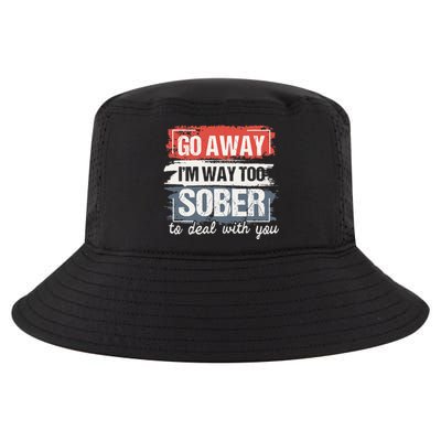 I'm Way Too Sober Sobriety Anniversary AA NA Cool Comfort Performance Bucket Hat