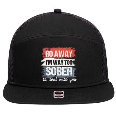 I'm Way Too Sober Sobriety Anniversary AA NA 7 Panel Mesh Trucker Snapback Hat