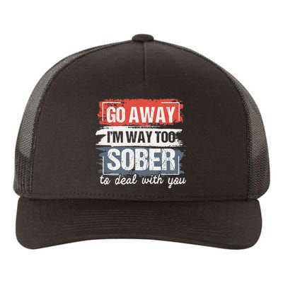 I'm Way Too Sober Sobriety Anniversary AA NA Yupoong Adult 5-Panel Trucker Hat