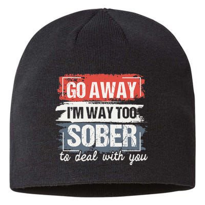 I'm Way Too Sober Sobriety Anniversary AA NA Sustainable Beanie