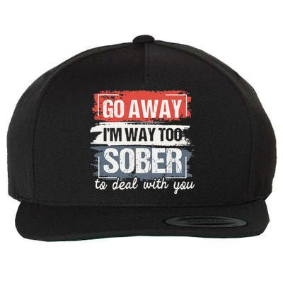 I'm Way Too Sober Sobriety Anniversary AA NA Wool Snapback Cap