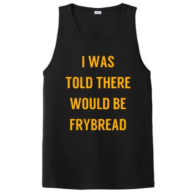 I Was Told There Would Be Frybread PosiCharge Competitor Tank