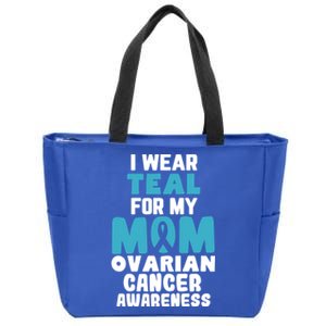 I Wear Teal For My Mom Ovarian Cancer Awareness Ribbon Gift Zip Tote Bag