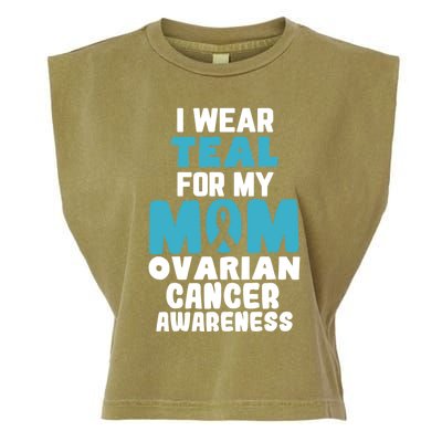 I Wear Teal For My Mom Ovarian Cancer Awareness Ribbon Gift Garment-Dyed Women's Muscle Tee