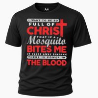 I Want To Be So Full Of Christ That If A Mosquito Bites Me Performance Shirt