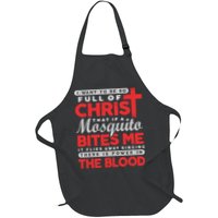 I Want To Be So Full Of Christ That If A Mosquito Bites Me Apron