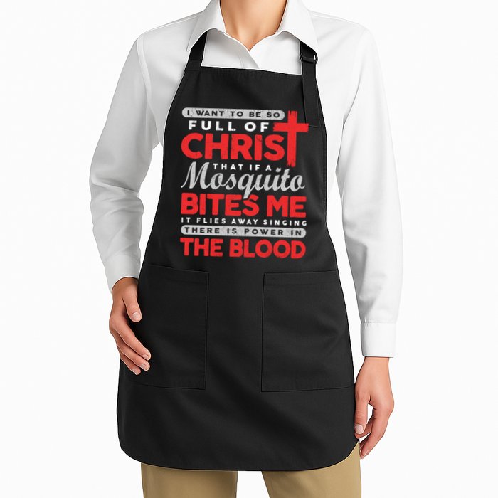I Want To Be So Full Of Christ That If A Mosquito Bites Me Apron