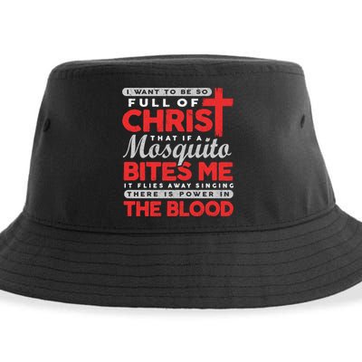 I Want To Be So Full Of Christ That If A Mosquito Bites Me Sustainable Bucket Hat