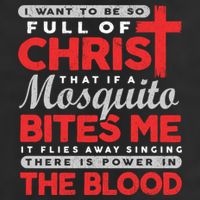 I Want To Be So Full Of Christ That If A Mosquito Bites Me Beanie