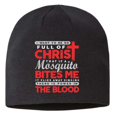 I Want To Be So Full Of Christ That If A Mosquito Bites Me Sustainable Beanie