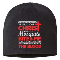 I Want To Be So Full Of Christ That If A Mosquito Bites Me Sustainable Beanie