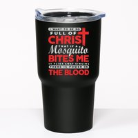 I Want To Be So Full Of Christ That If A Mosquito Bites Me Tumbler