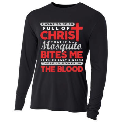 I Want To Be So Full Of Christ That If A Mosquito Bites Me Cooling Performance Long Sleeve Crew