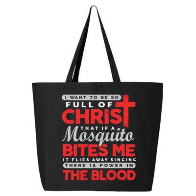 I Want To Be So Full Of Christ That If A Mosquito Bites Me 25L Jumbo Tote