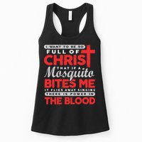 I Want To Be So Full Of Christ That If A Mosquito Bites Me Womens Tank Top