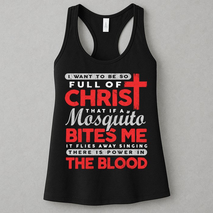 I Want To Be So Full Of Christ That If A Mosquito Bites Me Womens Tank Top
