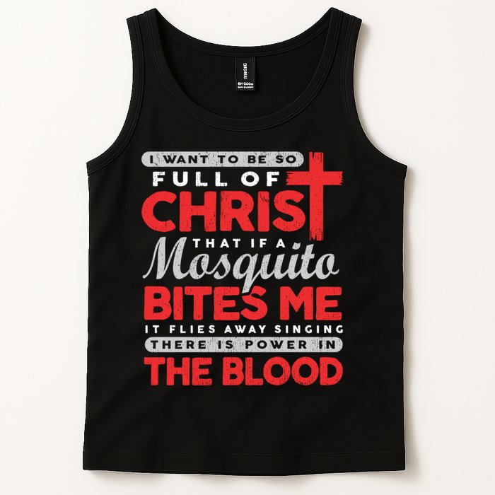 I Want To Be So Full Of Christ That If A Mosquito Bites Me Tank Top