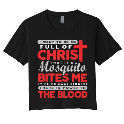 I Want To Be So Full Of Christ That If A Mosquito Bites Me Crop Top