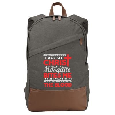 I Want To Be So Full Of Christ That If A Mosquito Bites Me Cotton Canvas Backpack
