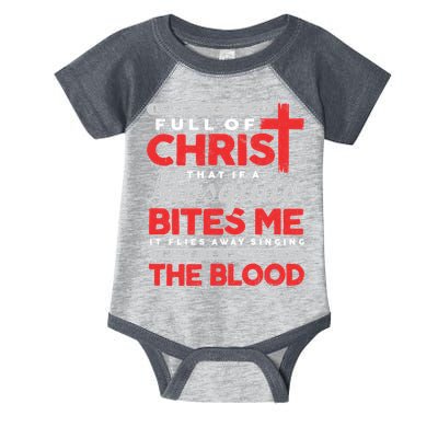 I Want To Be So Full Of Christ That If A Mosquito Bites Me Infant Baby Jersey Bodysuit